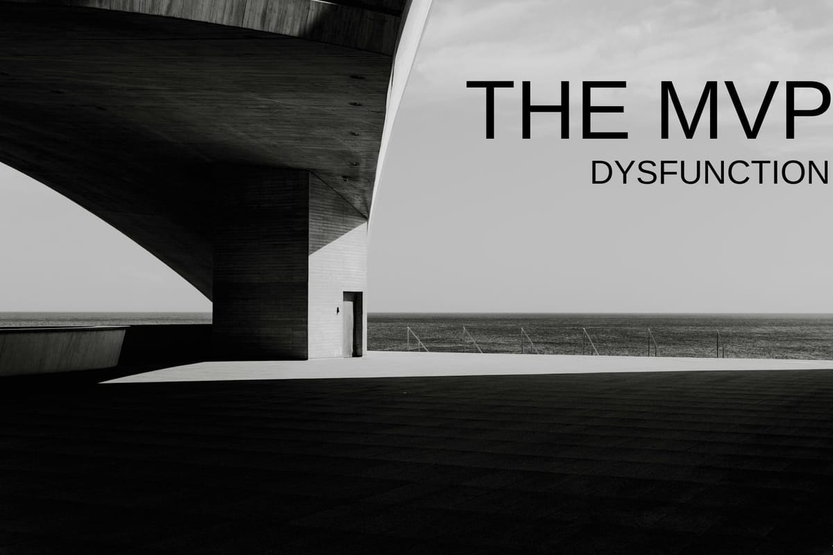 The MVP Dysfunction
