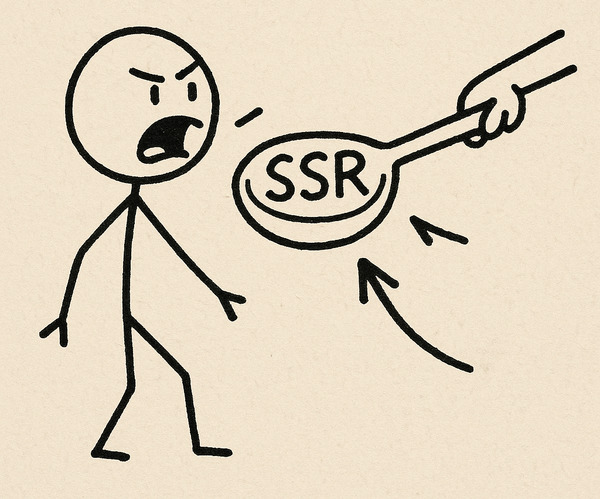 Anyone Else Tired of Having SSR Shoved Down Their Throats?